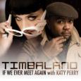 Timbaland with Katy Perry - We Ever Meet Again Bild